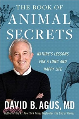 The Book of Animal Secrets：Nature's Lessons for a Long and Happy Life