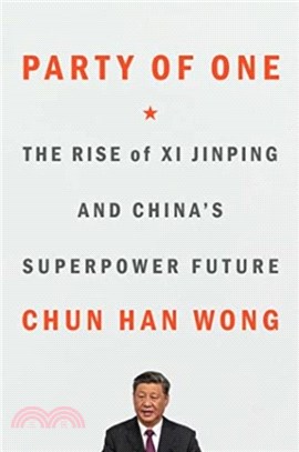 Party of One：The Rise of Xi Jinping and China's Superpower Future