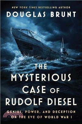 The Mysterious Case of Rudolf Diesel：Genius, Power, and Deception on the Eve of World War I