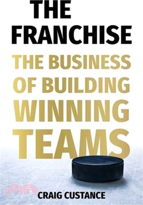 The Franchise: The Business of Building Winning Teams