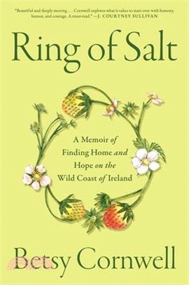 Ring of Salt: A Memoir of Finding Home and Hope on the Wild Coast of Ireland