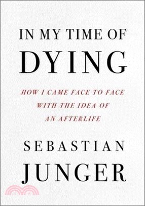 In My Time of Dying: How I Came Face to Face with the Idea of an Afterlife