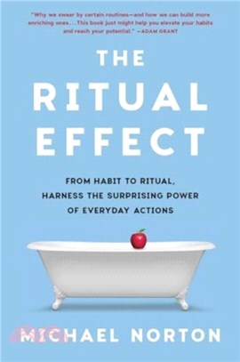 The Ritual Effect：From Habit to Ritual, Harness the Surprising Power of Everyday Actions