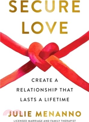 Secure Love：Create a Relationship That Lasts a Lifetime