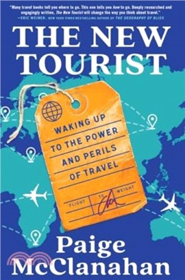 The New Tourist：Waking Up to the Power and Perils of Travel