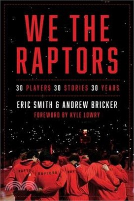 We the Raptors: 30 Players, 30 Stories, 30 Years
