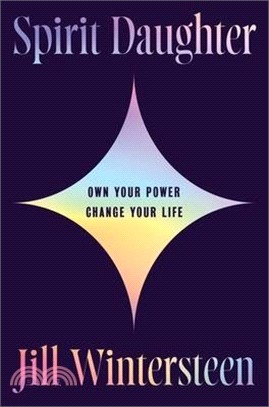 Spirit Daughter: Own Your Power, Change Your Life