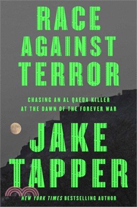 Race Against Terror: Chasing an Al Qaeda Killer at the Dawn of the Forever War