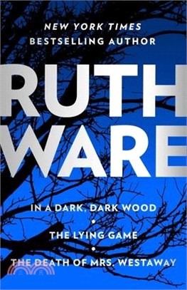 Ruth Ware Thriller Boxed Set: In a Dark, Dark, Wood; The Lying Game; The Death of Mrs. Westaway