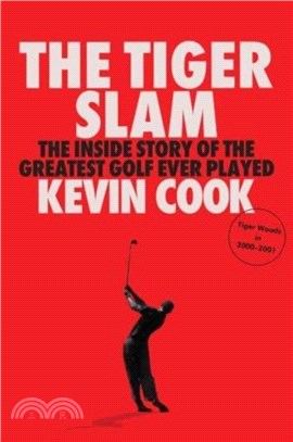 The Tiger Slam：The Inside Story of the Greatest Golf Ever Played (Tiger Woods in 2000??001)