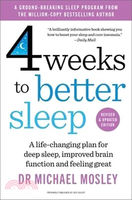 4 Weeks to Better Sleep: Improve Brain Function, Lose Weight, Boost Your Mood, Reduce Stress, and Become a Better Sleeper