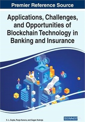 Applications, Challenges, and Opportunities of Blockchain Technology in Banking and Insurance