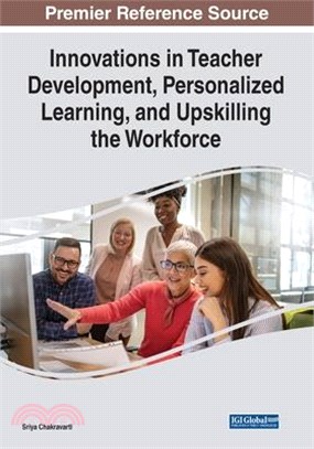 Innovations in Teacher Development, Personalized Learning, and Upskilling the Workforce