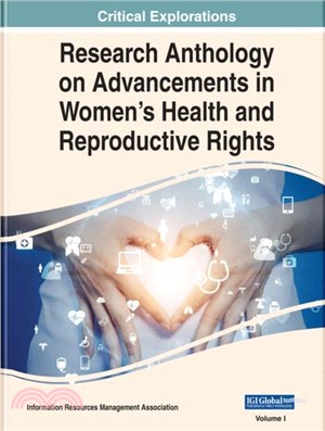 Research Anthology on Advancements in Women's Health and Reproductive Rights