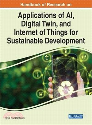 Handbook of Research on Applications of AI, Digital Twin, and Internet of Things for Sustainable Development