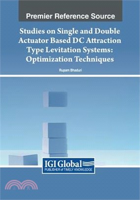 Studies on Single and Double Actuator Based DC Attraction Type Levitation Systems: Optimization Techniques