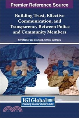 Building Trust, Effective Communication, and Transparency Between Police and Community Members