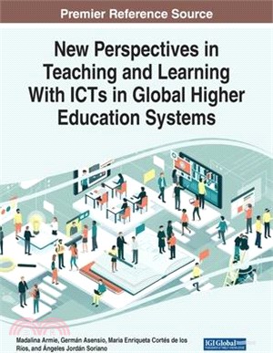 New Perspectives in Teaching and Learning With ICTs in Global Higher Education Systems