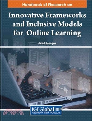 Handbook of Research on Innovative Frameworks and Inclusive Models for Online Learning