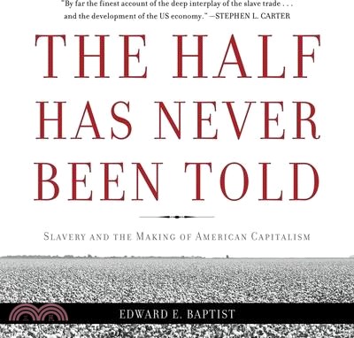 The Half Has Never Been Told: Slavery and the Making of American Capitalism