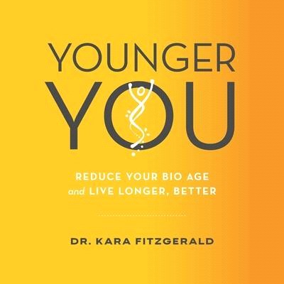 Younger You: Reverse Your Bio Age and Live Longer, Better