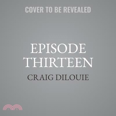 Episode Thirteen