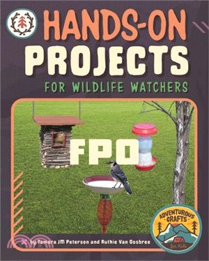 Hands-On Projects for Wildlife Watchers