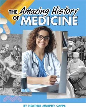 The Amazing History of Medicine