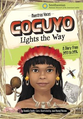 Cocuyo Lights the Way: A Diary from 1493 to 1496