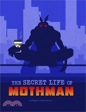 The Secret Life of Mothman