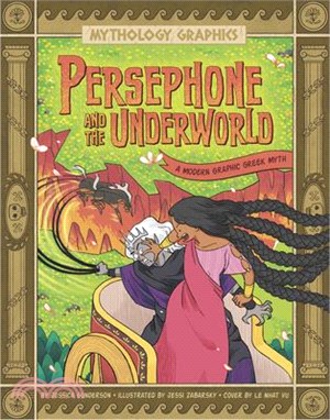 A Modern Graphic Greek Myth#4: Persephone and the Underworld: A Modern Graphic Greek Myth