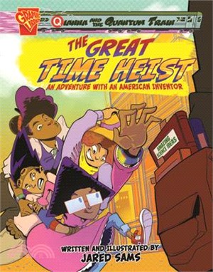 The Great Time Heist!: An Adventure with an American Inventor