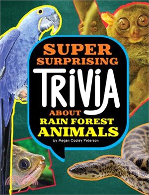 Super Surprising Trivia about Rain Forest Animals