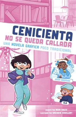 Cenicienta No Se Queda Callada: Una Novela Gráfica Poco Tradicional