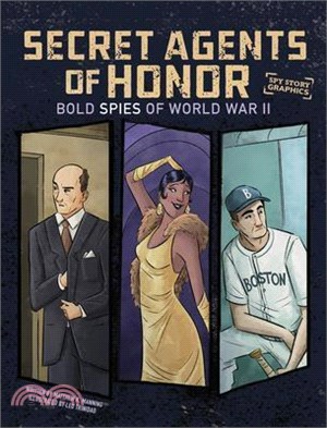 Secret Agents of Honor: Bold Spies of World War II