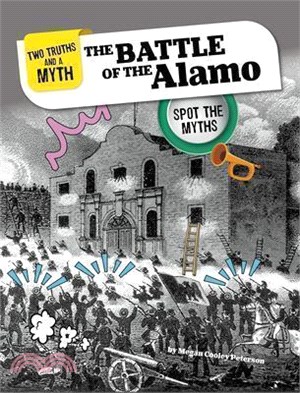 The Battle of the Alamo: Spot the Myths