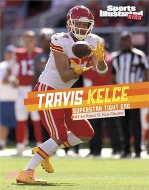 Travis Kelce: Superstar Tight End