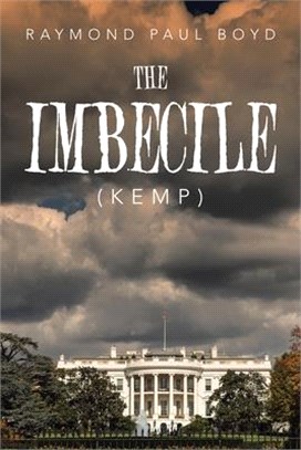 The Imbecile: Kemp