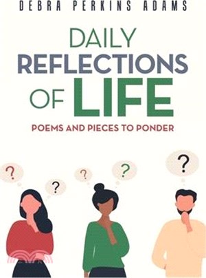 Daily Reflections of Life: Poems and Pieces to Ponder
