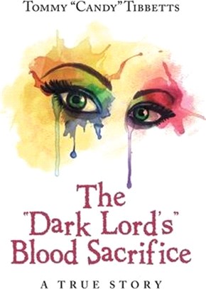 The Dark Lord'S Blood Sacrifice: A True Story