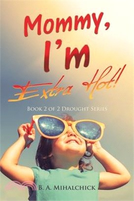 Mommy, I'm Extra Hot!: Book 2 of 2 Drought Series