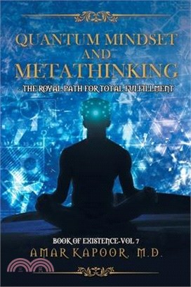 Quantum Mindset and Metathinking: - The Royal Path for Total Fulfillment