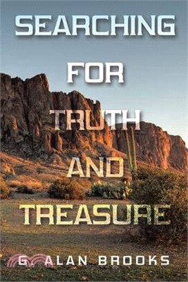 Searching for Truth and Treasure: An Adventure into a World of Treasure and Treachery