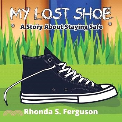 My Lost Shoe: A Story About Staying Safe