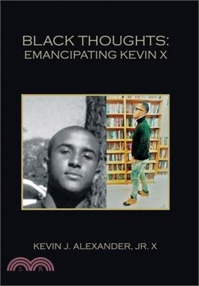 Black Thoughts: Emancipating Kevin X