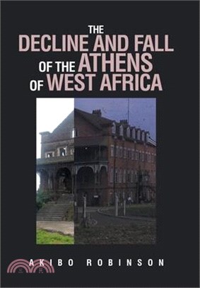 The Decline and Fall of the Athens of West Africa
