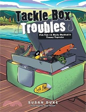 Tackle Box Troubles: Fish Tale #2: Bucky Bucktail & Tommy Topwater
