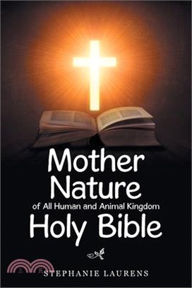 Mother Nature of All Human and Animal Kingdom Holy Bible