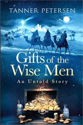 Gifts of the Wise Men: An Untold Story