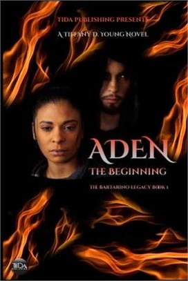 Aden The Beginning: The Bartarino Legacy Book 1